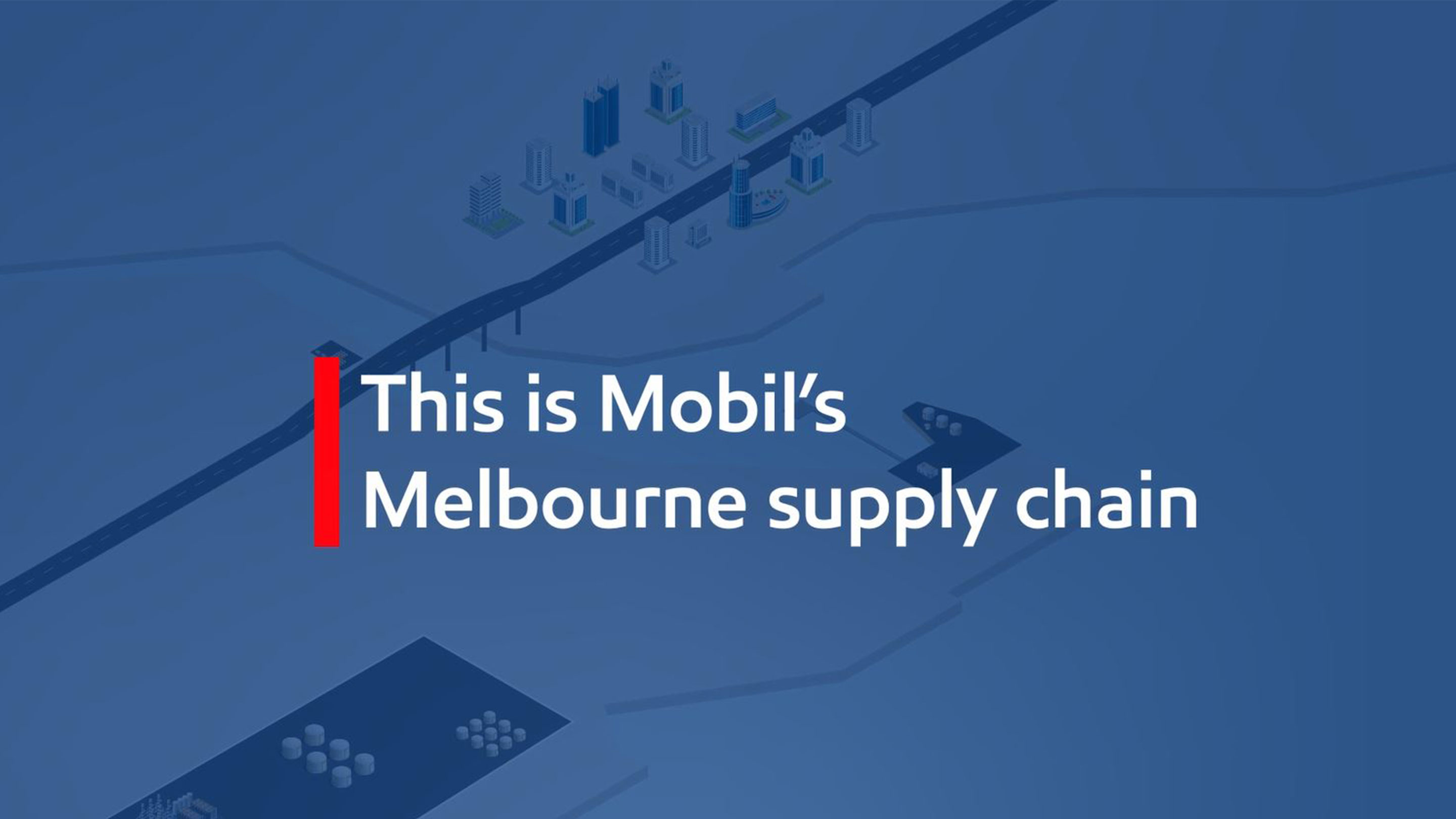 Mobil's Melbourne Supply Chain